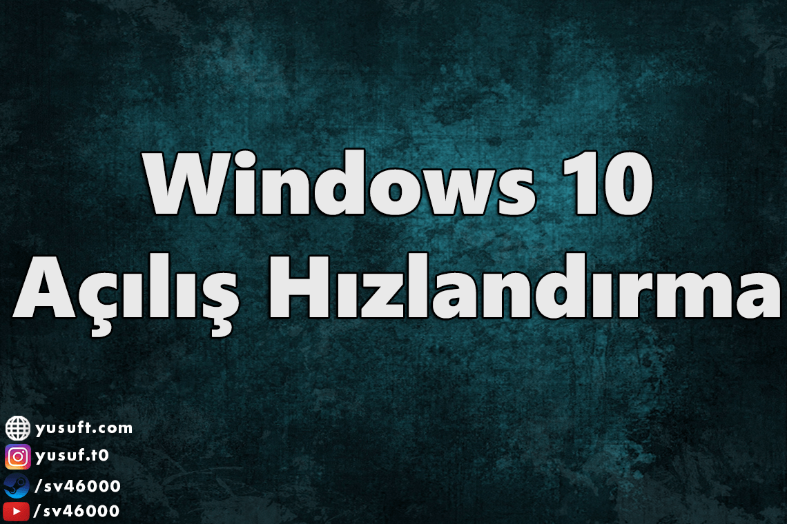windows-10-acilis-hizlandirma